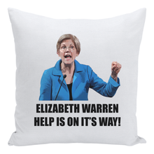 Load image into Gallery viewer, Elizabeth Warren Help is on its way Cry Pillow