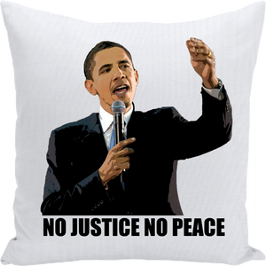 Obama No Justice, No Peace Cry Pillow