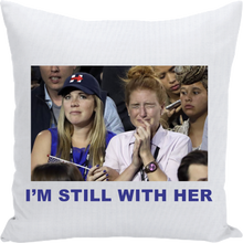 Load image into Gallery viewer, Still With Her - Cry Pillow