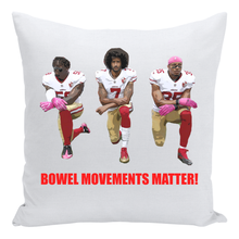 Load image into Gallery viewer, Bowel Movements Matter  Cry Pillow