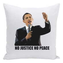 Load image into Gallery viewer, Obama No Justice, No Peace Cry Pillow