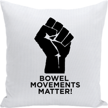 Load image into Gallery viewer, Bowel Movements Matter Fist