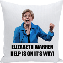 Load image into Gallery viewer, Elizabeth Warren Help is on its way Cry Pillow
